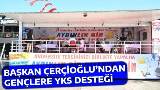 BAŞKAN ÇERÇİOĞLU’NDAN GENÇLERE YKS DESTEĞİ: TERCİH TIRI ÜNİVERSİTE ADAYLARININ HİZMETİNDE