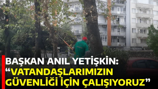 BAŞKAN ANIL YETİŞKİN: &ldquo;VATANDAŞLARIMIZIN G&Uuml;VENLİĞİ İ&Ccedil;İN &Ccedil;ALIŞIYORUZ&rdquo;