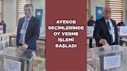 AYESOB SE&Ccedil;İMLERİNDE OY VERME İŞLEMİ BAŞLADI