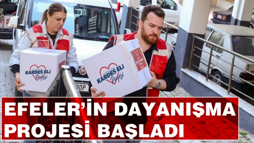 EFELER&rsquo;İN DAYANIŞMA PROJESİ BAŞLADI