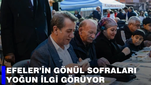 EFELER&rsquo;İN G&Ouml;N&Uuml;L SOFRALARI YOĞUN İLGİ G&Ouml;R&Uuml;YOR