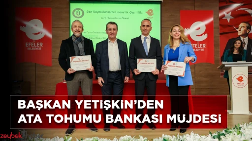 BAŞKAN YETİŞKİN&rsquo;DEN ATA TOHUMU BANKASI M&Uuml;JDESİ