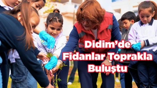 DİDİM BELEDİYESİ AĞA&Ccedil; DİKME ETKİNLİĞİ İLE &Ouml;ĞRENCİLERE &Ccedil;EVRE BİLİNCİ KAZANDIRIYOR
