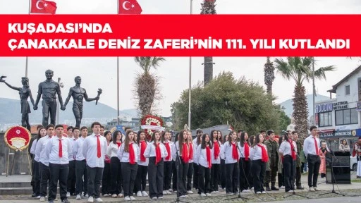 KUŞADASI&rsquo;NDA &Ccedil;ANAKKALE DENİZ ZAFERİ&rsquo;NİN 111. YILI KUTLANDI