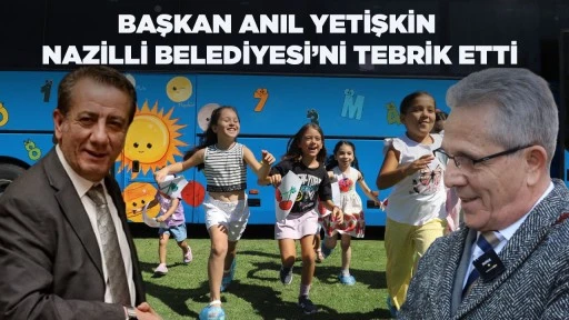 BAŞKAN ANIL YETİŞKİN NAZİLLİ BELEDİYESİ&rsquo;Nİ TEBRİK ETTİ
