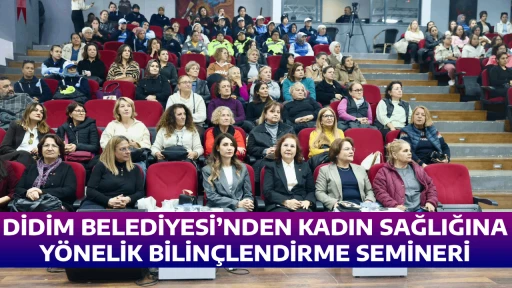 DİDİM BELEDİYESİ&rsquo;NDEN KADIN SAĞLIĞINA Y&Ouml;NELİK BİLİN&Ccedil;LENDİRME SEMİNERİ