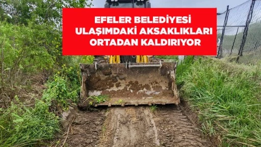 EFELER BELEDİYESİ ULAŞIMDAKİ AKSAKLIKLARI ORTADAN KALDIRIYOR