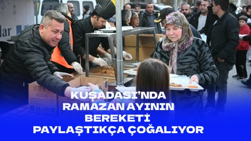 KUŞADASI&rsquo;NDA RAMAZAN AYININ BEREKETİ PAYLAŞTIK&Ccedil;A &Ccedil;OĞALIYOR