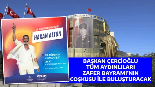 BAŞKAN &Ccedil;ER&Ccedil;İOĞLU T&Uuml;M AYDINLILARI ZAFER BAYRAMI&rsquo;NIN COŞKUSU İLE BULUŞTURACAK