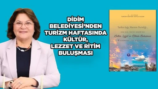 DİDİM BELEDİYESİ&rsquo;NDEN TURİZM HAFTASINDA K&Uuml;LT&Uuml;R, LEZZET VE RİTİM BULUŞMASI