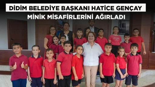 DİDİM BELEDİYE BAŞKANI HATİCE GEN&Ccedil;AY MİNİK MİSAFİRLERİNİ AĞIRLADI
