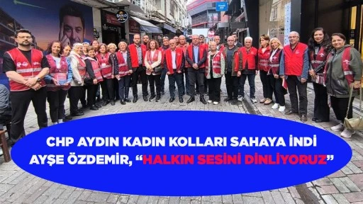 CHP AYDIN KADIN KOLLARI SAHAYA İNDİ AYŞE &Ouml;ZDEMİR, &ldquo;HALKIN SESİNİ DİNLİYORUZ&rdquo;