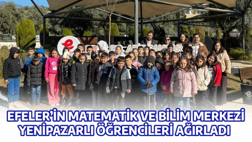 EFELER&rsquo;İN MATEMATİK VE BİLİM MERKEZİ  YENİPAZARLI &Ouml;ĞRENCİLERİ AĞIRLADI