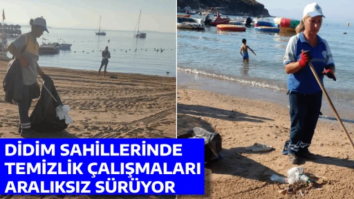 DİDİM SAHİLLERİNDE TEMİZLİK ÇALIŞMALARI ARALIKSIZ SÜRÜYOR