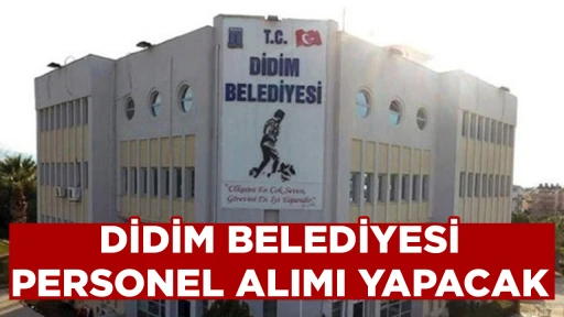 DİDİM BELEDİYESİ PERSONEL ALIMI YAPACAK