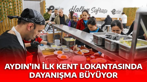 AYDIN&rsquo;IN İLK KENT LOKANTASINDA DAYANIŞMA B&Uuml;Y&Uuml;YOR
