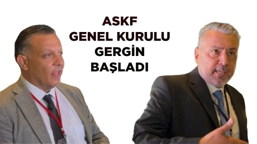 ASKF GENEL KURULU GERGİN BAŞLADI