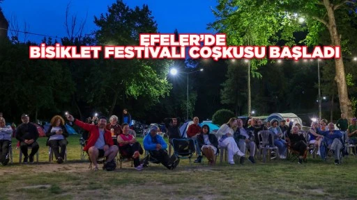 EFELER&rsquo;DE BİSİKLET FESTİVALİ COŞKUSU BAŞLADI