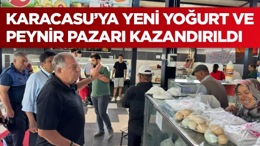 KARACASU&rsquo;YA YENİ YOĞURT VE PEYNİR PAZARI KAZANDIRILDI