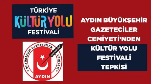 AYDIN B&Uuml;Y&Uuml;KŞEHİR GAZETECİLER CEMİYETİ&rsquo;NDEN K&Uuml;LT&Uuml;R YOLU FESTİVALİ TEPKİSİ