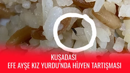 KUŞADASI EFE AYŞE KIZ YURDU&rsquo;NDA HİJYEN TARTIŞMASI