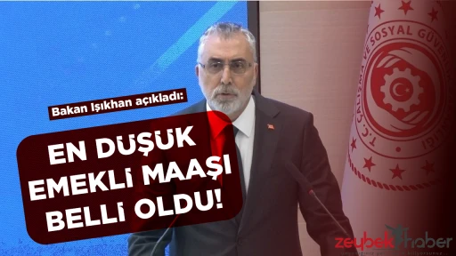 En d&uuml;ş&uuml;k emekli maaşı belli oldu! Bakan Işıkhan a&ccedil;ıkladı