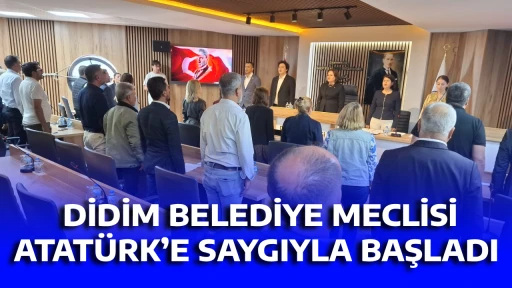 DİDİM BELEDİYE MECLİSİ ATAT&Uuml;RK&rsquo;E SAYGIYLA BAŞLADI 