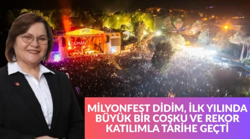 MİLYONFEST DİDİM, İLK YILINDA BÜYÜK BİR COŞKU VE REKOR KATILIMLA TARİHE GEÇTİ