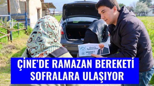 &Ccedil;İNE&rsquo;DE RAMAZAN BEREKETİ SOFRALARA ULAŞIYOR