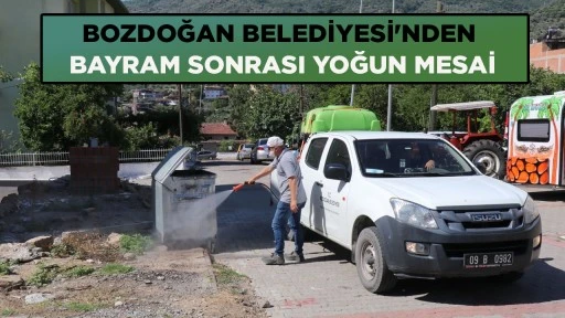 BOZDOĞAN BELEDİYESİ'NDEN BAYRAM SONRASI YOĞUN MESAİ