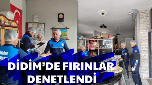 DİDİM&rsquo;DE FIRINLAR DENETLENDİ