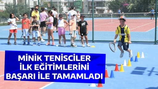 MİNİK TENİSCİLER İLK EĞİTİMLERİNİ BAŞARI İLE TAMAMLADI