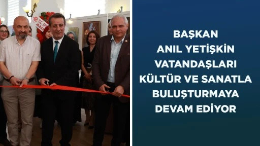 BAŞKAN ANIL YETİŞKİN VATANDAŞLARI K&Uuml;LT&Uuml;R VE SANATLA BULUŞTURMAYA DEVAM EDİYOR