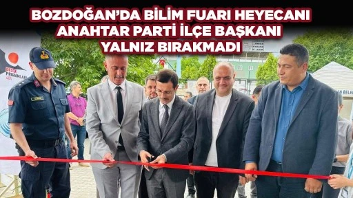 BOZDOĞAN&rsquo;DA BİLİM FUARI HEYECANI ANAHTAR PARTİ İL&Ccedil;E BAŞKANI YALNIZ BIRAKMADI