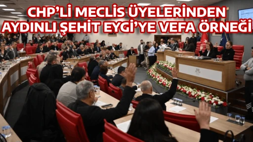 CHP&rsquo;Lİ MECLİS &Uuml;YELERİNDEN AYDINLI ŞEHİT EYGİ&rsquo;YE VEFA &Ouml;RNEĞİ