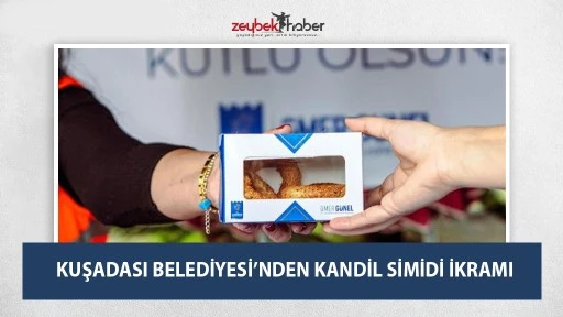 KUŞADASI BELEDİYESİ&rsquo;NDEN KANDİL SİMİDİ İKRAMI