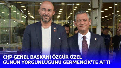 CHP GENEL BAŞKANI &Ouml;ZG&Uuml;R &Ouml;ZEL G&Uuml;N&Uuml;N YORGUNLUĞUNU GERMENCİK&rsquo;TE ATTI