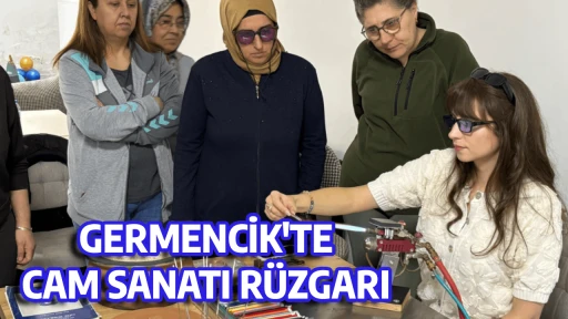 GERMENCİK'TE CAM SANATI R&Uuml;ZGARI