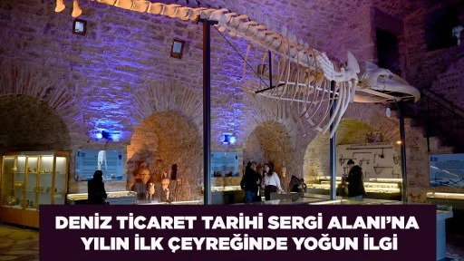 DENİZ TİCARET TARİHİ SERGİ ALANI&rsquo;NA YILIN İLK &Ccedil;EYREĞİNDE YOĞUN İLGİ