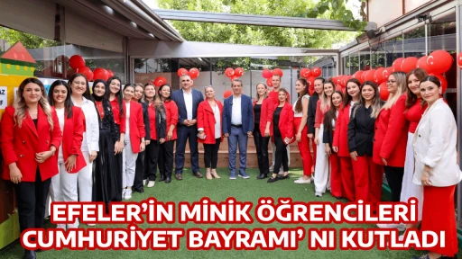 EFELER&rsquo;İN MİNİK &Ouml;ĞRENCİLERİ CUMHURİYET BAYRAMI&rsquo; NI KUTLADI