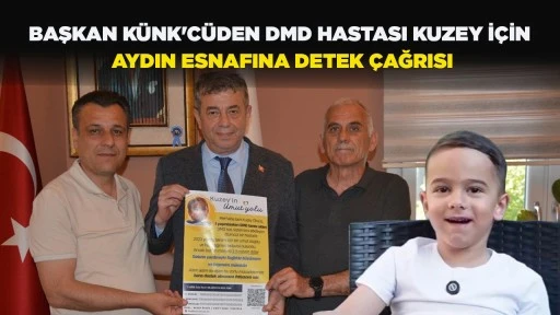 BAŞKAN K&Uuml;NK'C&Uuml;DEN DMD HASTASI KUZEY İ&Ccedil;İN AYDIN ESNAFINA DETEK &Ccedil;AĞRISI