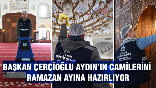BAŞKAN &Ccedil;ER&Ccedil;İOĞLU AYDIN&rsquo;IN CAMİLERİNİ RAMAZAN AYINA HAZIRLIYOR