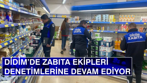 DİDİM&rsquo;DE ZABITA EKİPLERİ DENETİMLERİNE DEVAM EDİYOR