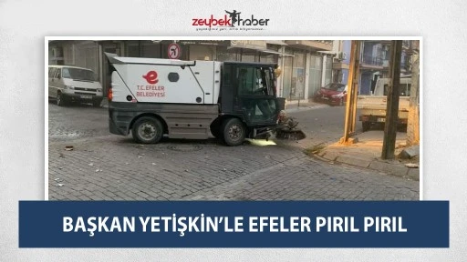 BAŞKAN YETİŞKİN&rsquo;LE EFELER PIRIL PIRIL