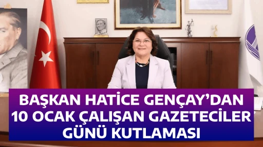 BAŞKAN HATİCE GEN&Ccedil;AY&rsquo;DAN 10 OCAK &Ccedil;ALIŞAN GAZETECİLER G&Uuml;N&Uuml; KUTLAMASI