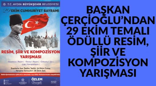BAŞKAN &Ccedil;ER&Ccedil;İOĞLU&rsquo;NDAN 29 EKİM TEMALI &Ouml;D&Uuml;LL&Uuml; RESİM, ŞİİR VE KOMPOZİSYON YARIŞMASI