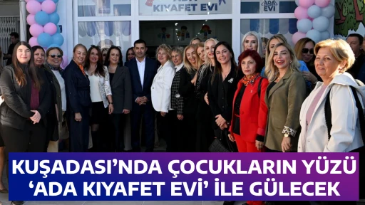KUŞADASI&rsquo;NDA &Ccedil;OCUKLARIN Y&Uuml;Z&Uuml; &lsquo;ADA KIYAFET EVİ&rsquo; İLE G&Uuml;LECEK