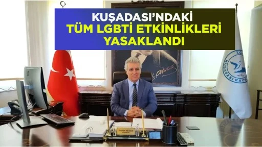 KUŞADASI’NDAKİ TÜM LGBTİ ETKİNLİKLERİ YASAKLANDI