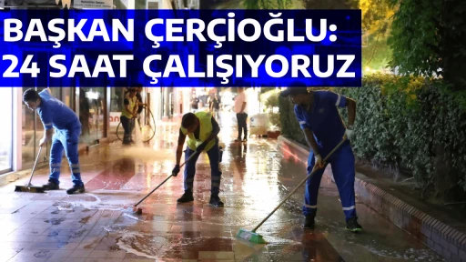 BAŞKAN &Ccedil;ER&Ccedil;İOĞLU: 24 SAAT &Ccedil;ALIŞIYORUZ