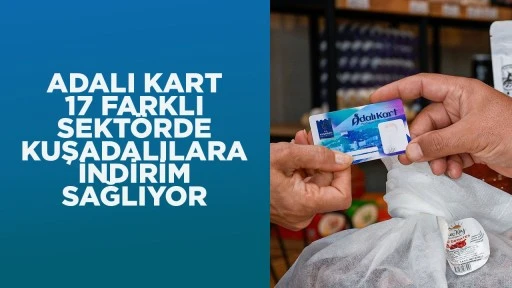 ADALI KART 17 FARKLI SEKTÖRDE KUŞADALILARA İNDİRİM SAĞLIYOR